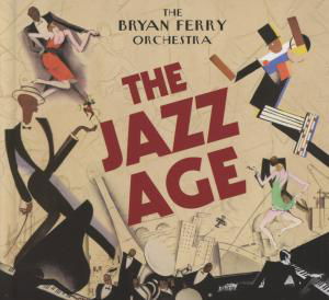 Cover for Bryan Orchestra Ferry · Jazz Age (CD) [Digipak] (2012)