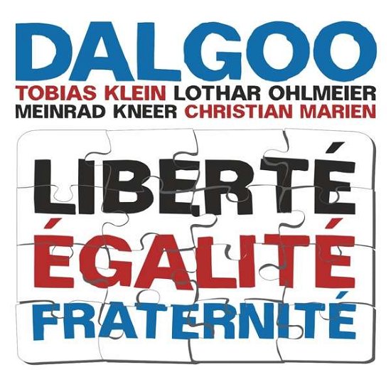 Liberte Egalite Fraternite - Dalgoo - Tobias Klein / Lothar Ohlmeier / Meinrad Kneer / Christia - Musiikki - CADIZ - JAZZWERKSTATT - 4250317420596 - perjantai 15. tammikuuta 2021