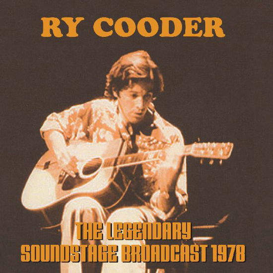 Cover for Ry Cooder · The Legendary Soundstage Broadcast. 1978 (CD) (2022)
