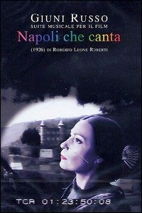 Suite Musicale Per Il Film Napoli Che Canta (1926) Di Roberto Leone Roberti - Russo Giuni - Movies - SONY MUSIC - 5099720233596 - April 6, 2004