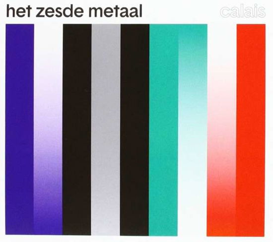 Cover for Het Zesde Metaal · Calais (CD) (2016)
