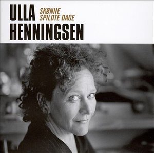 Cover for Ulla Henningsen · Skønne Spildte Dage (CD) (2007)