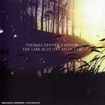 Cover for Thomas Denver Jonsson · Lake Acts Like An Ocean (CD) (2008)