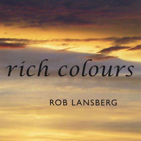 Cover for Rob Lansberg · Rich Colours (CD) (2011)