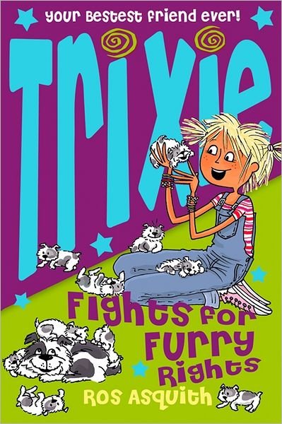 Trixie Fights for Furry Rights - Ros Asquith - Bøger - HarperCollins Publishers - 9780007223596 - 3. september 2007