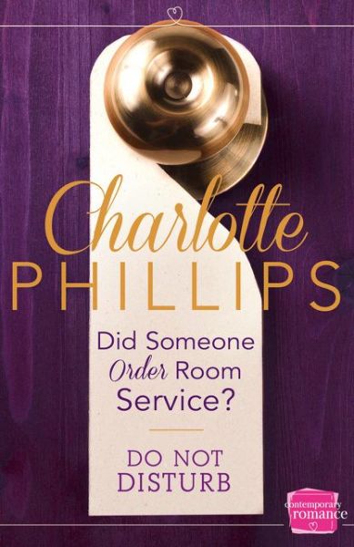 Cover for Charlotte Phillips · Did Someone Order Room Service?: (A Novella) - Do Not Disturb (Paperback Book) (2014)