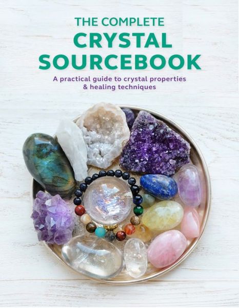 Cover for Rachel Newcombe · The Complete Crystal Sourcebook: A Practical Guide to Crystal Properties &amp; Healing Techniques (Paperback Book) (2022)