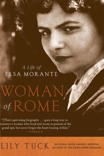 Cover for Lily Tuck · Woman of Rome: a Life of Elsa Morante (Paperback Book) [Reprint edition] (2009)