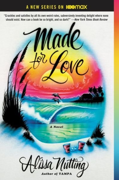 Cover for Alissa Nutting · Made for Love: A Novel (Paperback Book) (2018)