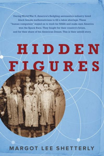 Cover for Margot Lee Shetterly · Hidden Figures: the Story of the African-american Women Who Helped Win the Space Race (Hardcover bog) (2016)