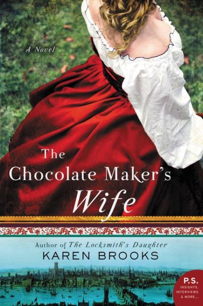 Cover for Karen Brooks · The Chocolate Maker's Wife: A Novel (Paperback Book) (2019)