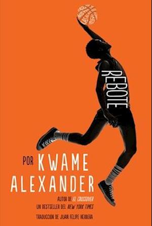 Cover for Kwame Alexander · Rebound Spanish Edition (Book) (2024)