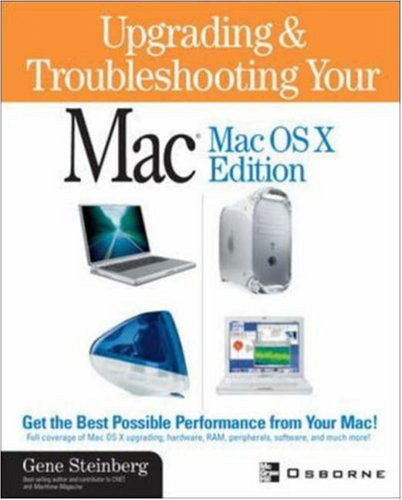 Upgrading and Troubleshooting Your Mac (R): Macos X Edition - Gene Steinberg - Books - McGraw-Hill Companies - 9780072193596 - 2001