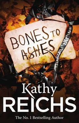 Cover for Kathy Reichs · Bones to Ashes: (Temperance Brennan 10) - Temperance Brennan (Pocketbok) [1. utgave] (2011)