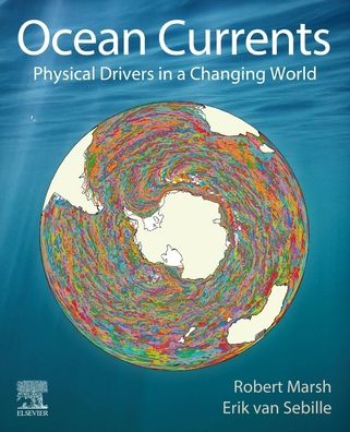 Cover for Marsh, Robert (Professor in Oceanography, Head of Physical Oceanography Research Group, University of Southampton, UK) · Ocean Currents: Physical Drivers in a Changing World (Paperback Book) (2021)