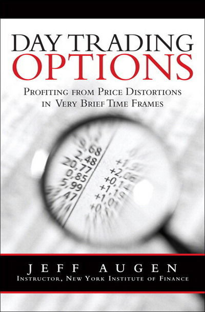 Cover for Jeff Augen · Day Trading Options: Profiting from Price Distortions in Very Brief Time Frames (Paperback Book) (2016)