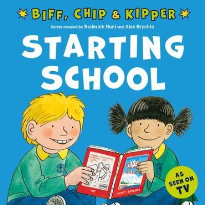Cover for Roderick Hunt · Starting School (First Experiences with Biff, Chip &amp; Kipper) (Paperback Book) (2022)
