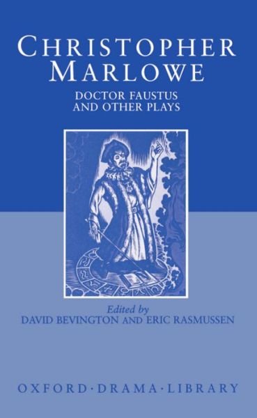 Cover for Christopher Marlowe · Doctor Faustus and Other Plays: Tamburlaine, Parts I and II; Doctor Faustus, A- and B-Texts; The Jew of Malta; Edward II (Hardcover Book) (1995)