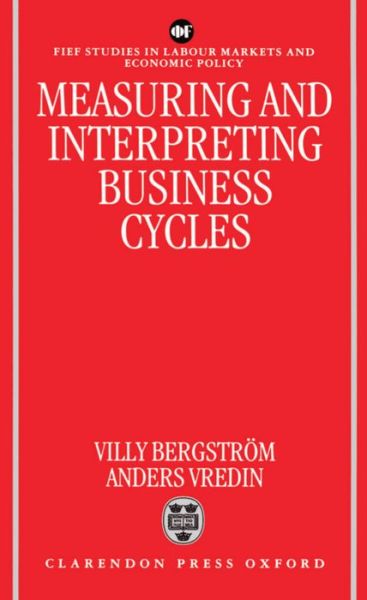 Cover for Villy Bergstrom · Measuring and Interpreting Business Cycles - FIEF Studies in Labor Markets and Economic Policy (Hardcover Book) (1994)