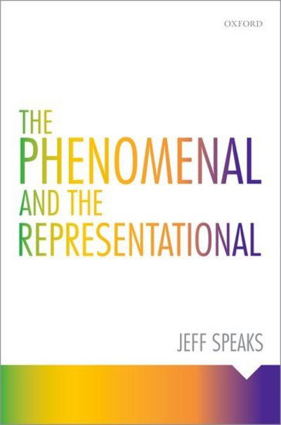 Cover for Speaks, Jeff (University of Notre Dame) · The Phenomenal and the Representational (Paperback Bog) (2019)