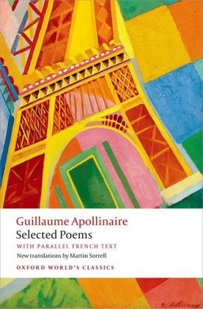 Cover for Guillaume Apollinaire · Selected Poems: with parallel French text - Oxford World's Classics (Pocketbok) (2015)