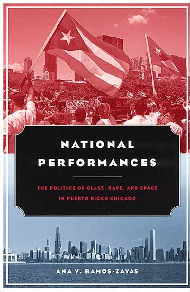Cover for Ana Y. Ramos-Zayas · National Performances: The Politics of Class, Race, and Space in Puerto Rican Chicago (Paperback Book) [2nd edition] (2003)