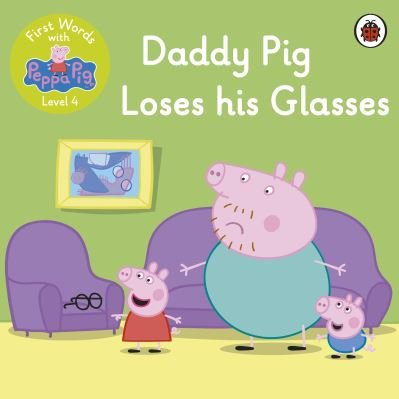 First Words with Peppa Level 4 - Daddy Pig Loses His Glasses - Peppa Pig - Books - Penguin Random House Children's UK - 9780241511596 - April 29, 2021