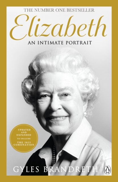 Elizabeth: An intimate portrait from the writer who knew her and her family for over fifty years - Gyles Brandreth - Bücher - Penguin Books Ltd - 9780241582596 - 29. August 2024