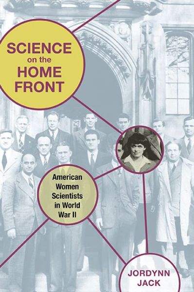 Cover for Jordynn Jack · Science on the Home Front: American Women Scientists in World War II (Paperback Book) (2009)