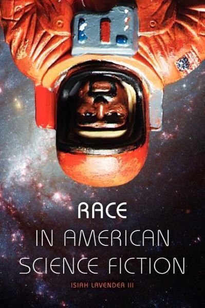Cover for Isiah Lavender · Race in American Science Fiction (Paperback Book) (2011)