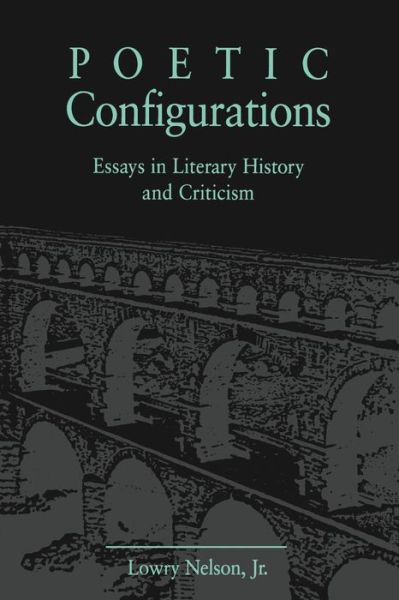 Cover for Lowry Nelson · Poetic Configurations: Essays in Literary History and Criticism (Paperback Book) (1992)