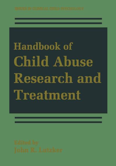 Cover for John R Lutzker · Handbook of Child Abuse Research and Treatment - Issues in Clinical Child Psychology (Hardcover Book) [1998 edition] (1997)