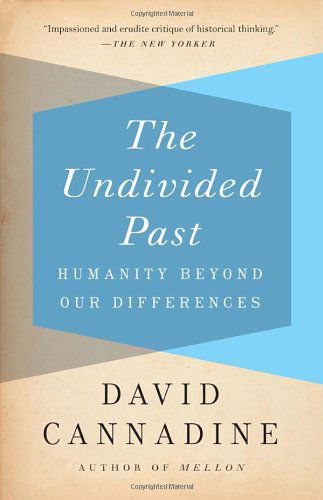 Cover for David Cannadine · The Undivided Past: Humanity Beyond Our Differences (Paperback Book) (2014)