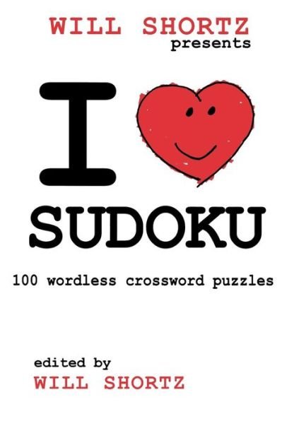 Cover for Will Shortz · I Love Sudoku: 100 Wordless Crossword Puzzles (Paperback Book) (2007)