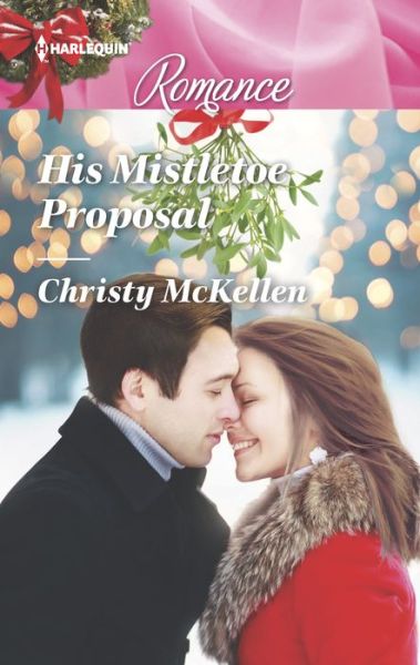 Cover for Christy McKellen · His Mistletoe Proposal (Book) (2017)