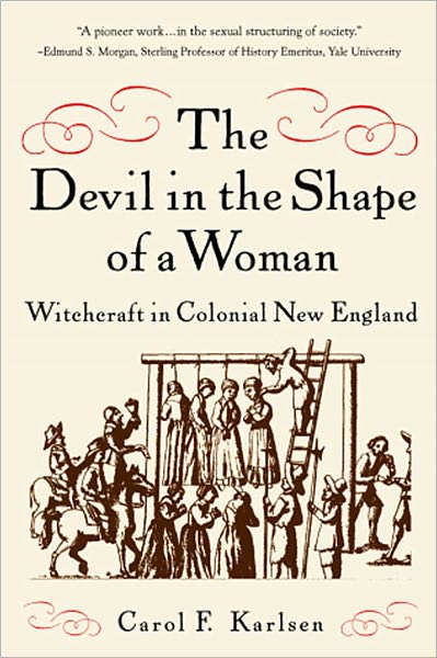 Cover for Carol F. Karlsen · The Devil in the Shape of a Woman: Witchcraft in Colonial New England (Paperback Book) [New edition] (1998)