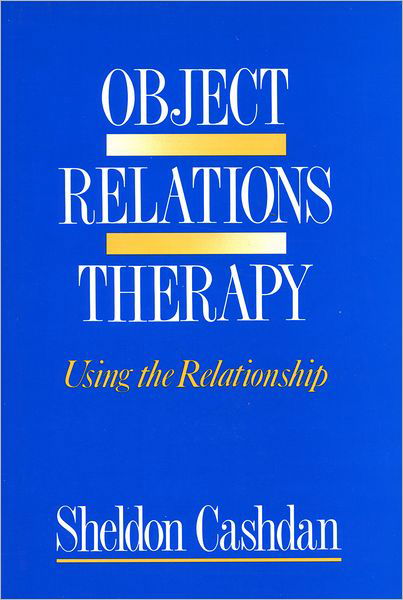 Cover for Sheldon Cashdan · Object Relations Therapy: Using the Relationship (Pocketbok) (1989)