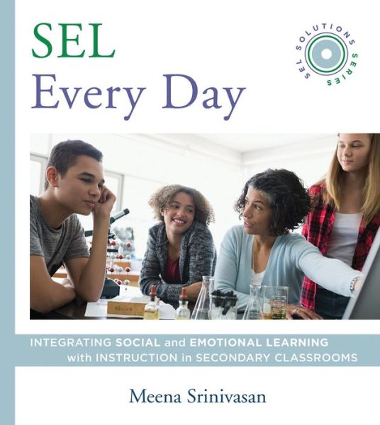 Cover for Meena Srinivasan · SEL Every Day: Integrating Social and Emotional Learning with Instruction in Secondary Classrooms (SEL Solutions Series) - Social and Emotional Learning Solutions (Paperback Book) (2019)