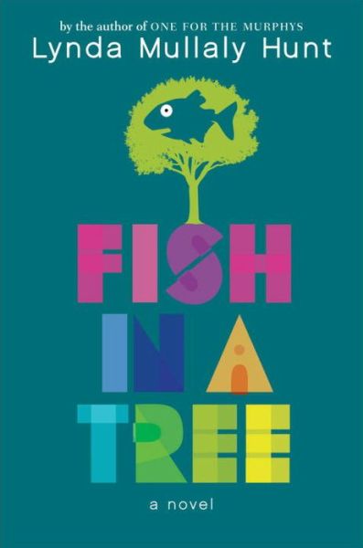 Cover for Lynda Mullaly Hunt · Fish in a Tree (Hardcover Book) (2015)