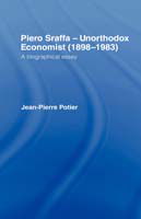 Cover for Potier, Jean-Pierre (Universite Lyon 2, France) · Piero Sraffa, Unorthodox Economist (1898-1983): A Biographical Essay (Hardcover Book) (1991)