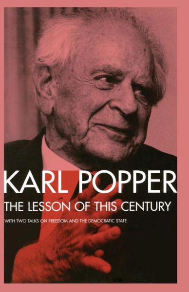 The Lesson of this Century: With Two Talks on Freedom and the Democratic State - Karl Popper - Bøker - Taylor & Francis Ltd - 9780415129596 - 17. februar 2000