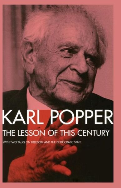 The Lesson of this Century: With Two Talks on Freedom and the Democratic State - Karl Popper - Bøger - Taylor & Francis Ltd - 9780415129596 - 17. februar 2000