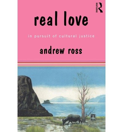 Cover for Andrew Ross · Real Love: In Pursuit of Cultural Justice (Paperback Bog) (1998)