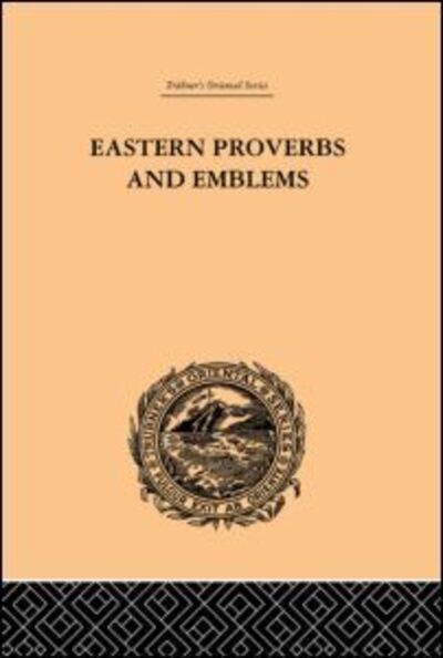 Eastern Proverbs and Emblems: Illustrating Old Truths - James Long - Livres - Taylor & Francis Ltd - 9780415244596 - 23 novembre 2000