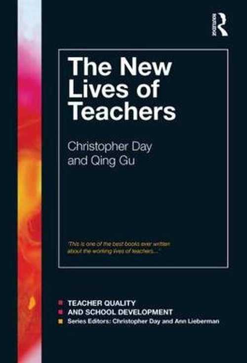 Cover for Day, Christopher (University of Nottingham, UK) · The New Lives of Teachers - Teacher Quality and School Development (Hardcover Book) (2010)