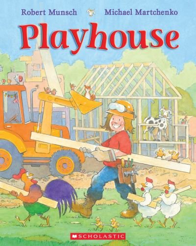Playhouse - Robert Munsch - Bøger - Scholastic US - 9780439989596 - 2. august 2022