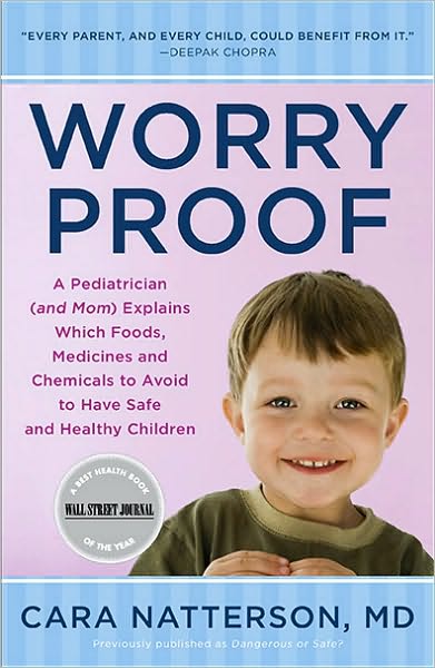 Cover for Cara Natterson · Worry Proof: A Pediatrician (and Mom) Explains Which Foods, Medicines, and Chemicals to Avoid  to Have Safe and Healthy Children (Paperback Book) (2010)