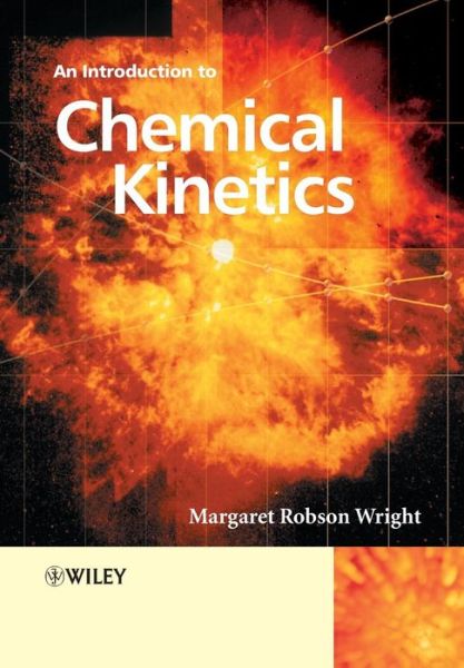 Cover for Wright, Margaret Robson (Formerly of St. Andrews University, UK) · Introduction to Chemical Kinetics (Paperback Book) (2004)