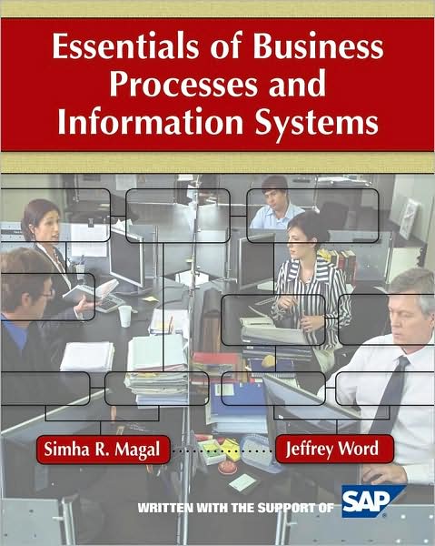 Essentials of Business Processes and Information Systems - Magal, Simha R. (Grand Valley State University) - Books - John Wiley & Sons Inc - 9780470230596 - February 6, 2009