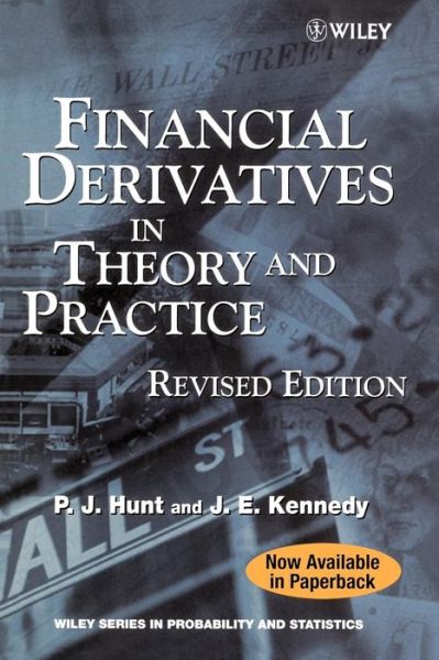 Financial Derivatives in Theory and Practice - Wiley Series in Probability and Statistics - Hunt, Philip (Westdeutsche Landesbank Girozentrale, London, UK) - Livros - John Wiley & Sons Inc - 9780470863596 - 26 de maio de 2004